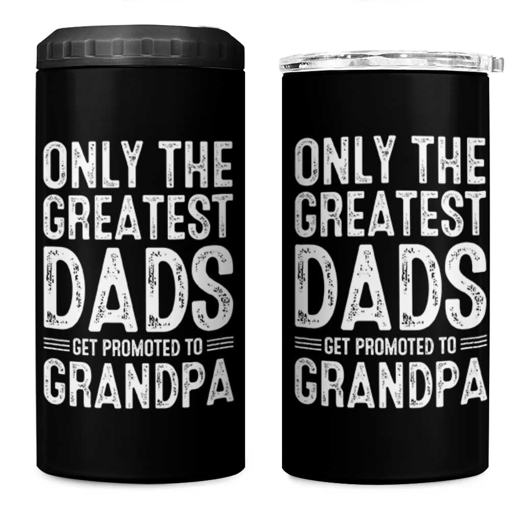 Greatest Dads Get Promoted To Grandpa 4 in 1 Can Cooler Tumbler