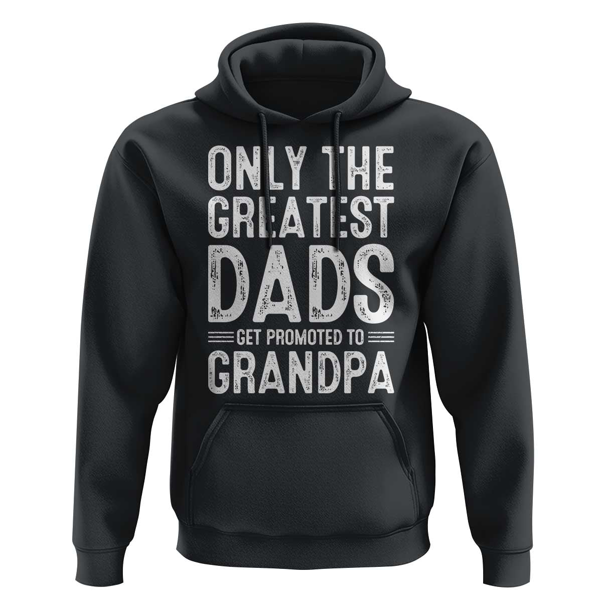 Greatest Dads Get Promoted To Grandpa Hoodie
