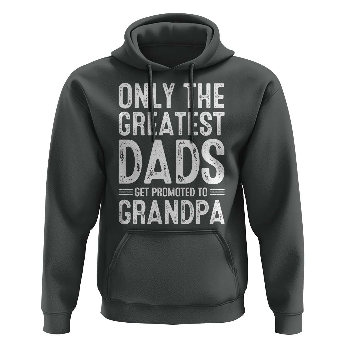 Greatest Dads Get Promoted To Grandpa Hoodie