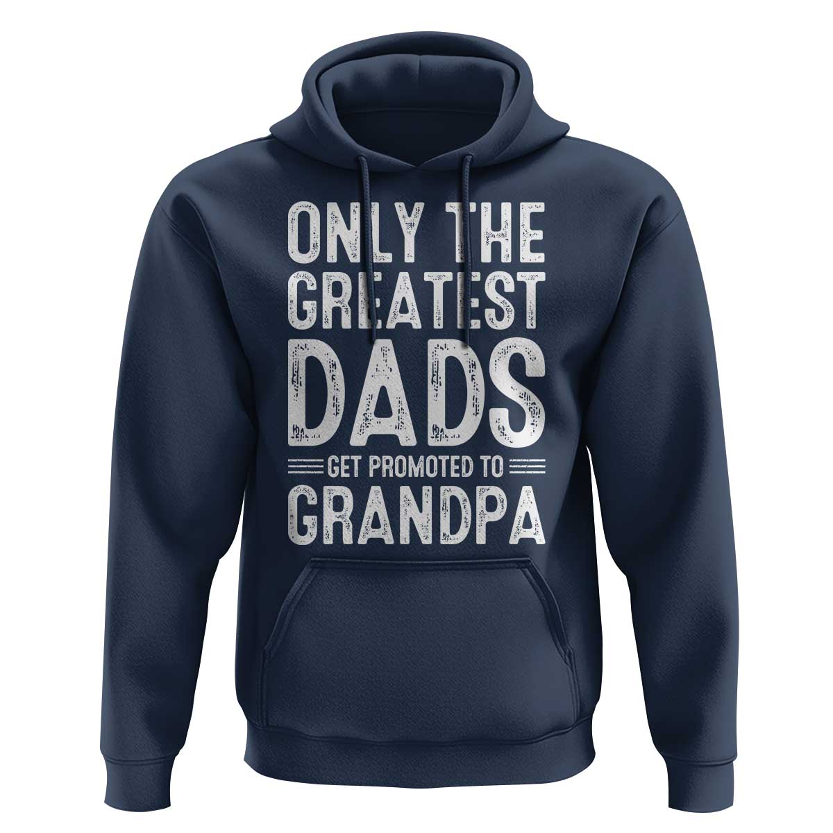 Greatest Dads Get Promoted To Grandpa Hoodie