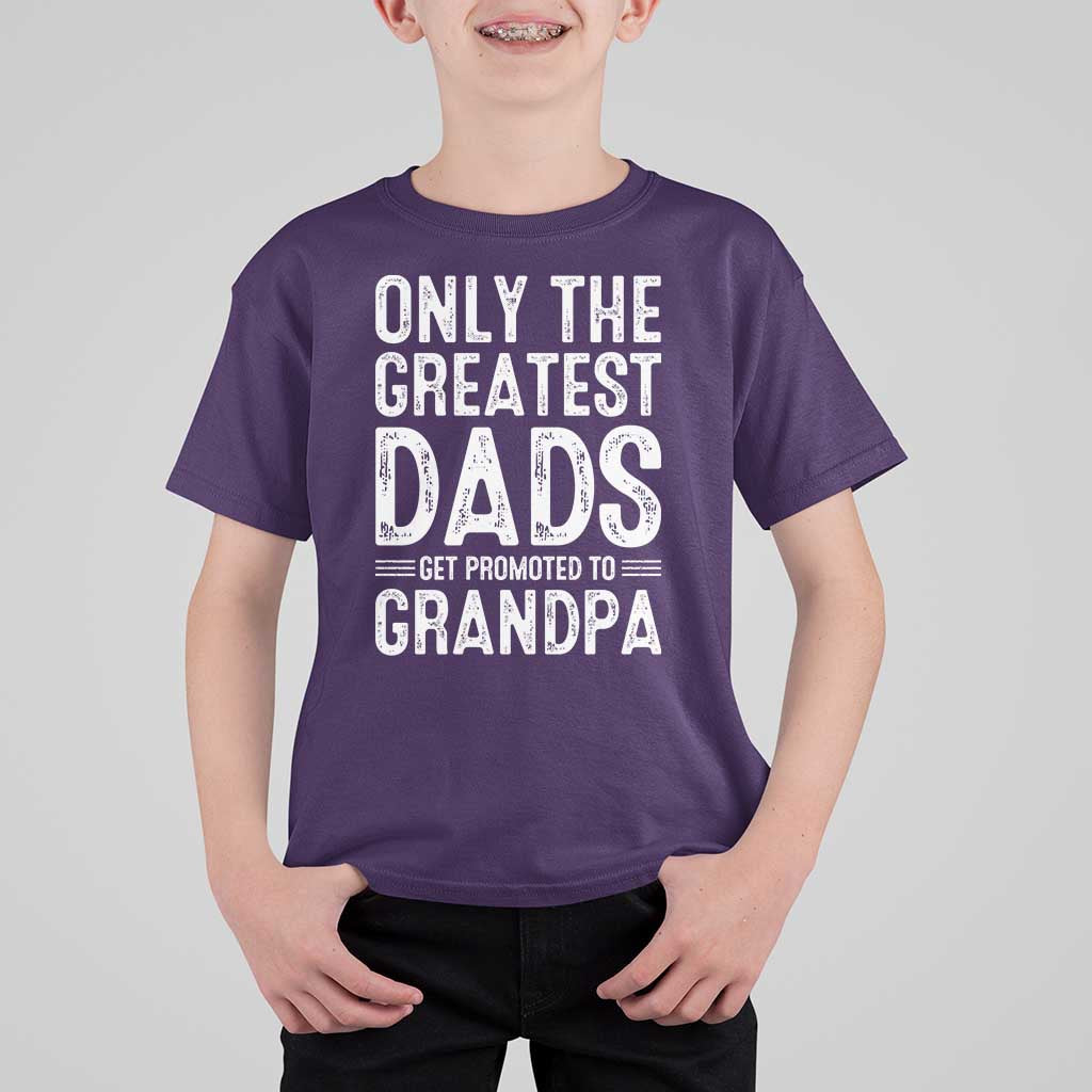 Greatest Dads Get Promoted To Grandpa T Shirt For Kid