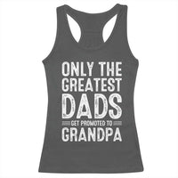 Greatest Dads Get Promoted To Grandpa Racerback Tank Top