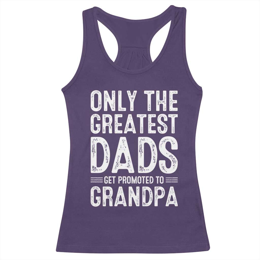 Greatest Dads Get Promoted To Grandpa Racerback Tank Top