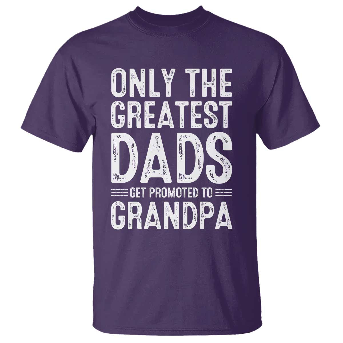 Greatest Dads Get Promoted To Grandpa T Shirt