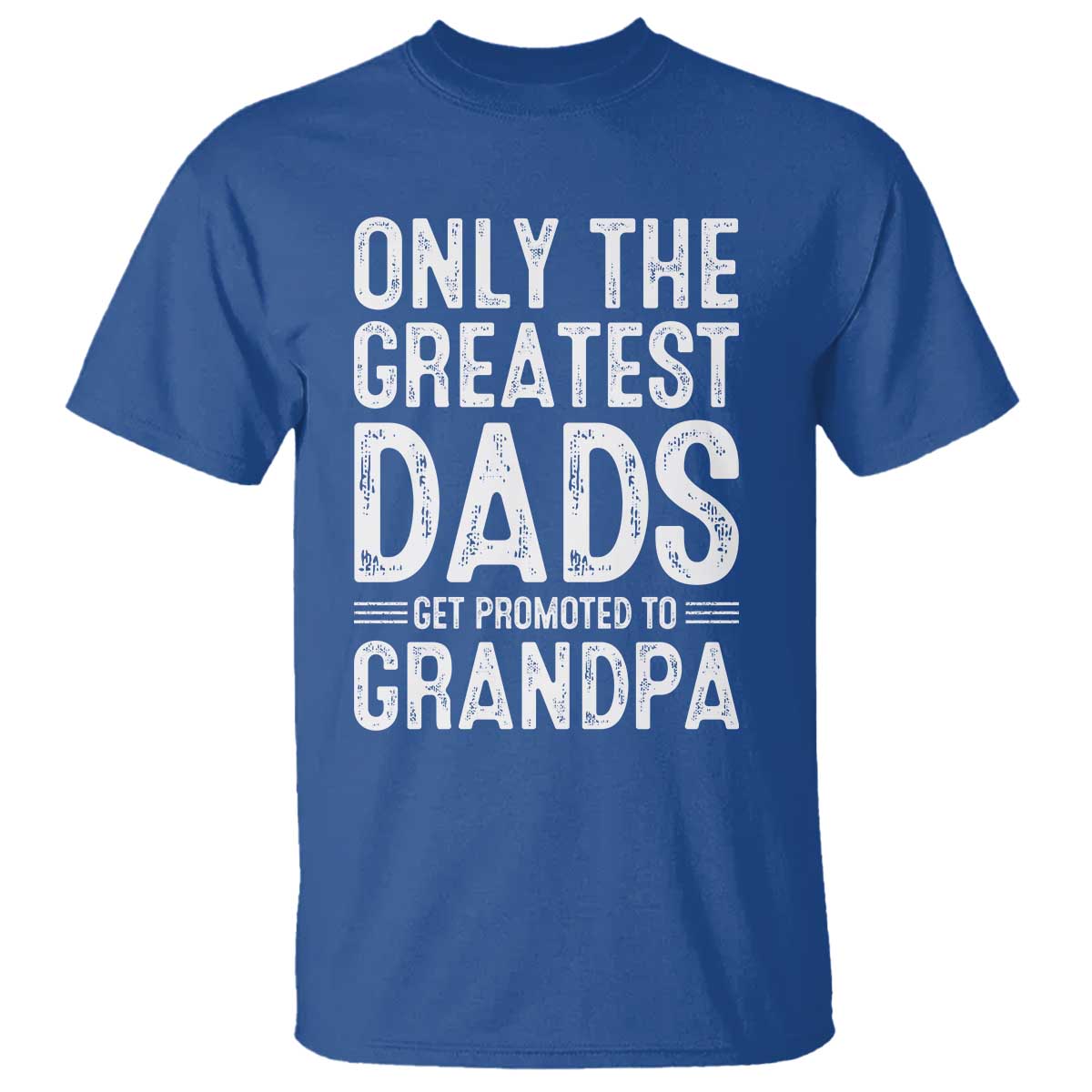 Greatest Dads Get Promoted To Grandpa T Shirt