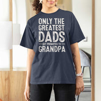 Greatest Dads Get Promoted To Grandpa T Shirt For Women