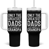 Greatest Dads Get Promoted To Grandpa Tumbler With Handle