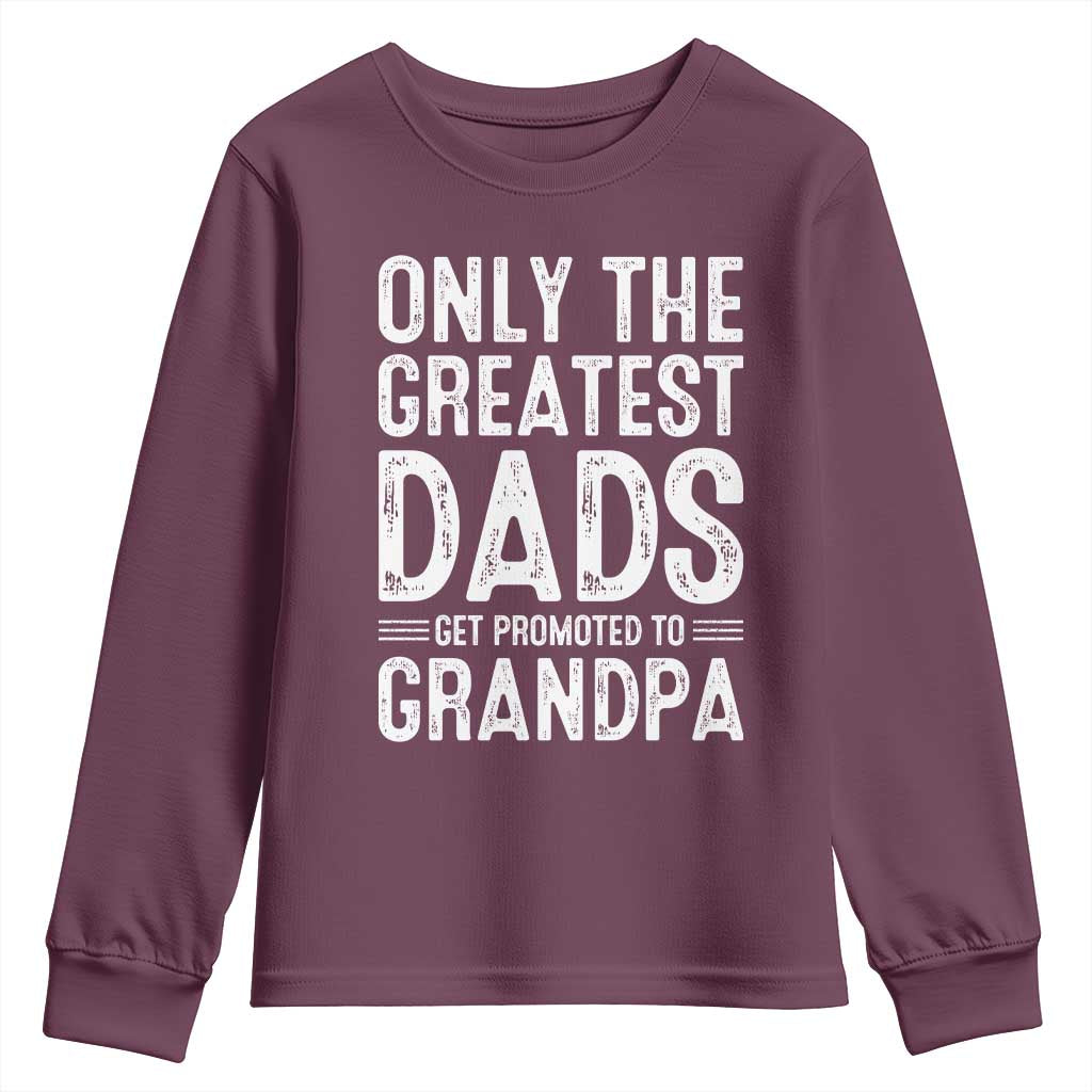 Greatest Dads Get Promoted To Grandpa Youth Sweatshirt