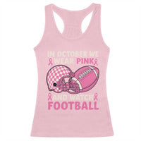 In October We Wear Pink Football Breast Cancer Awareness Racerback Tank Top Pink Ribbon Checkered Game Day - Wonder Print Shop