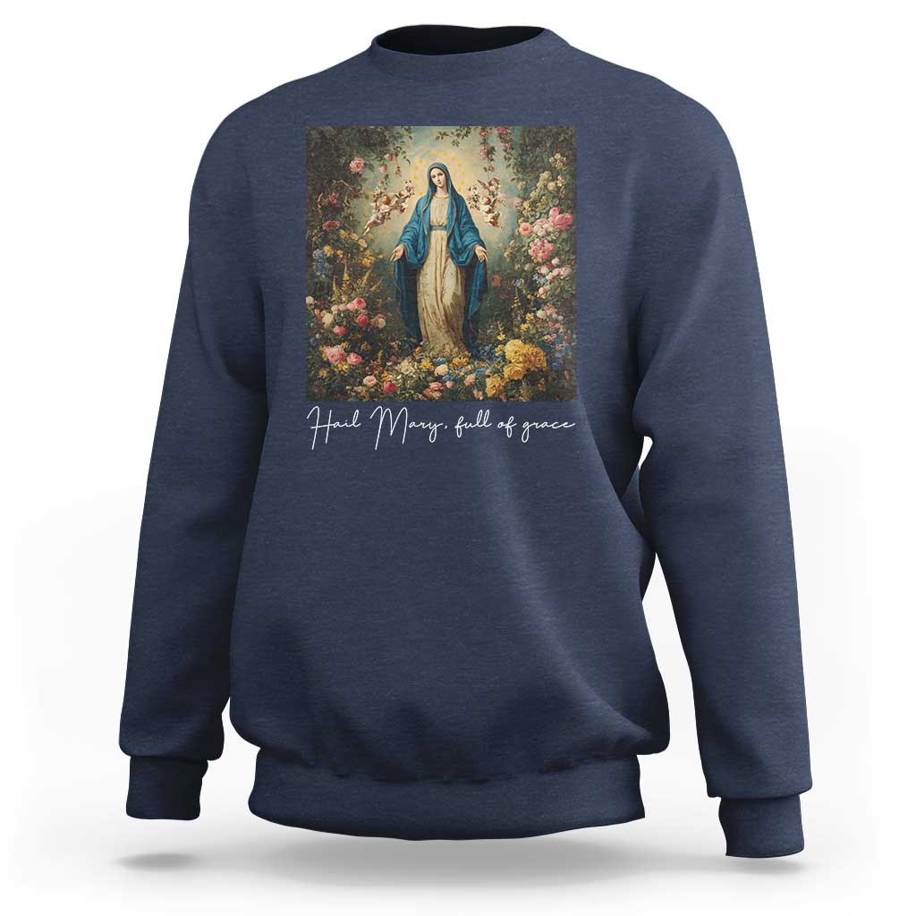 Marian Catholic Sweatshirt Hail Mary Full Of Grace Blessed Virgin Mary Floral - Wonder Print Shop