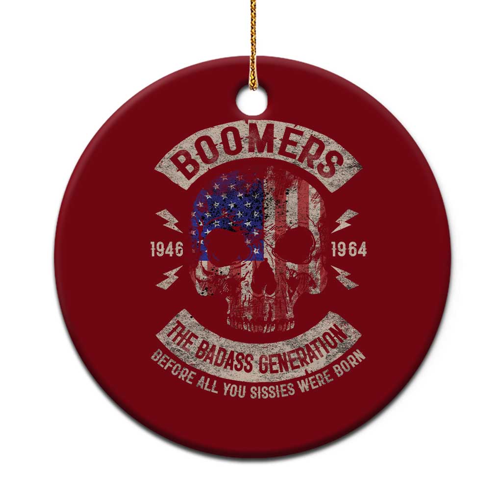 Boomers Generation Ceramic Ornament Before All You Sissie Were Born Skull USA Flag - Wonder Print Shop