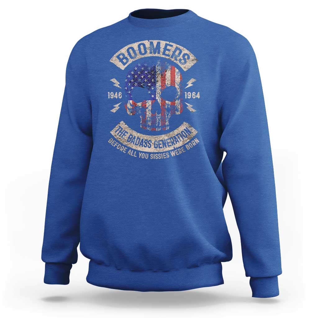 Boomers Generation Sweatshirt Before All You Sissie Were Born Skull USA Flag - Wonder Print Shop