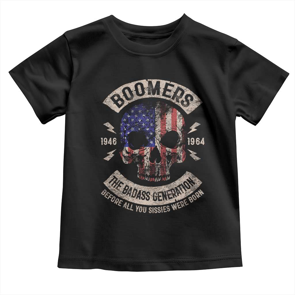 Boomers Generation Toddler T Shirt Before All You Sissie Were Born Skull USA Flag - Wonder Print Shop