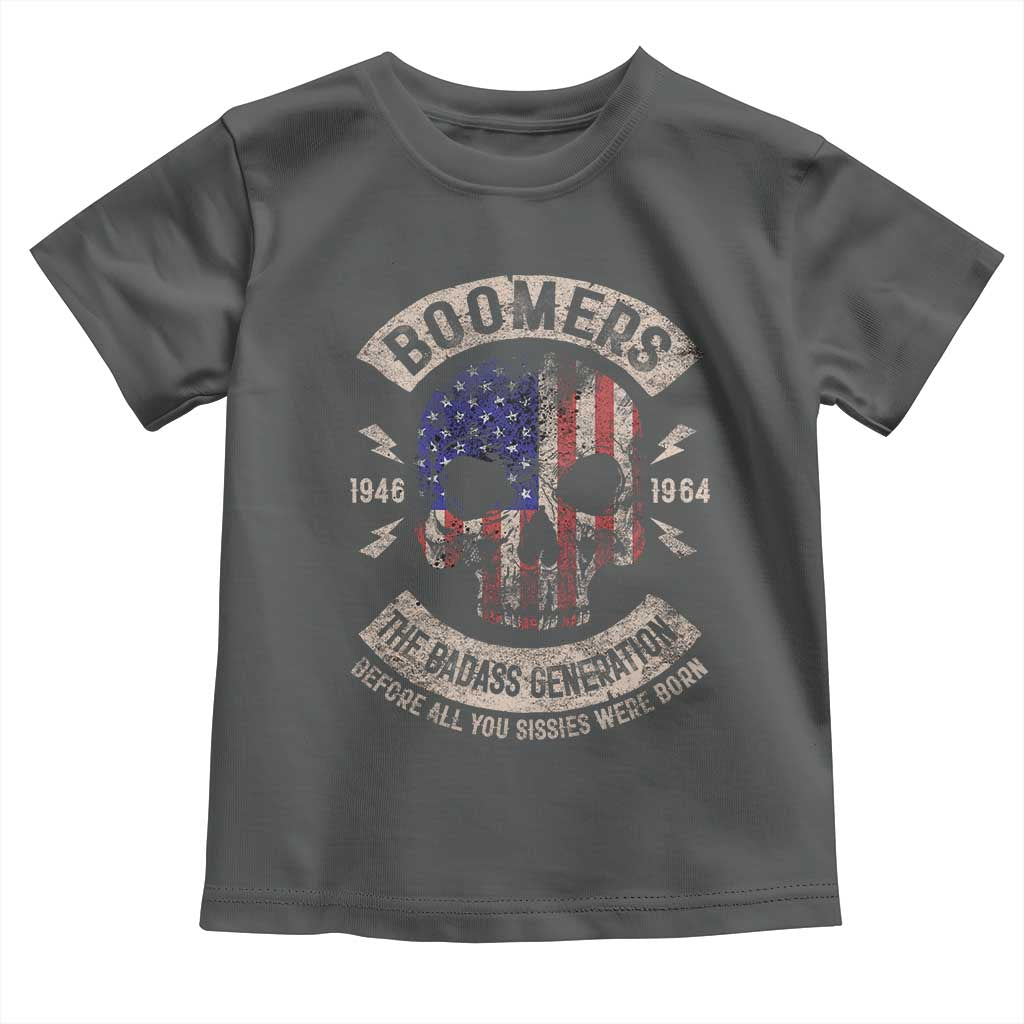 Boomers Generation Toddler T Shirt Before All You Sissie Were Born Skull USA Flag - Wonder Print Shop