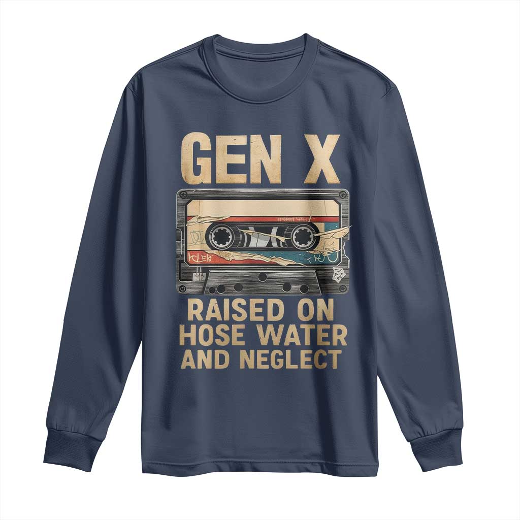 Gen X Long Sleeve Shirt Vintage Cassette Tape Raised On Hose Water And Neglect Nostalgia - Wonder Print Shop