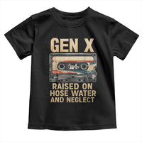 Gen X Toddler T Shirt Vintage Cassette Tape Raised On Hose Water And Neglect Nostalgia - Wonder Print Shop
