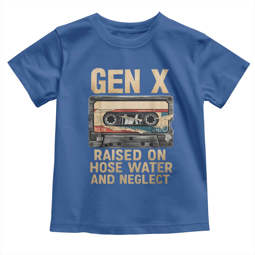 Gen X Toddler T Shirt Vintage Cassette Tape Raised On Hose Water And Neglect Nostalgia - Wonder Print Shop