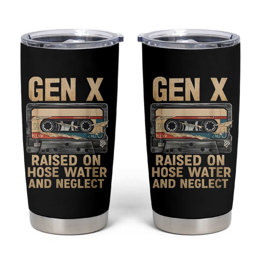 Gen X Tumbler Cup Vintage Cassette Tape Raised On Hose Water And Neglect Nostalgia - Wonder Print Shop