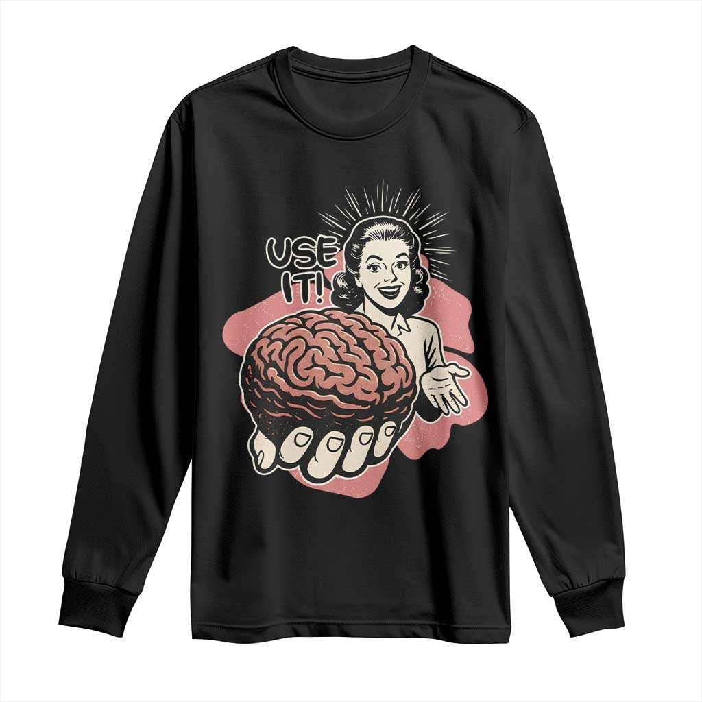 Sarcastic Vintage Long Sleeve Shirt Funny Retro 50s Use Your Brain Aesthetic - Wonder Print Shop