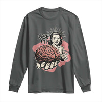Sarcastic Vintage Long Sleeve Shirt Funny Retro 50s Use Your Brain Aesthetic - Wonder Print Shop
