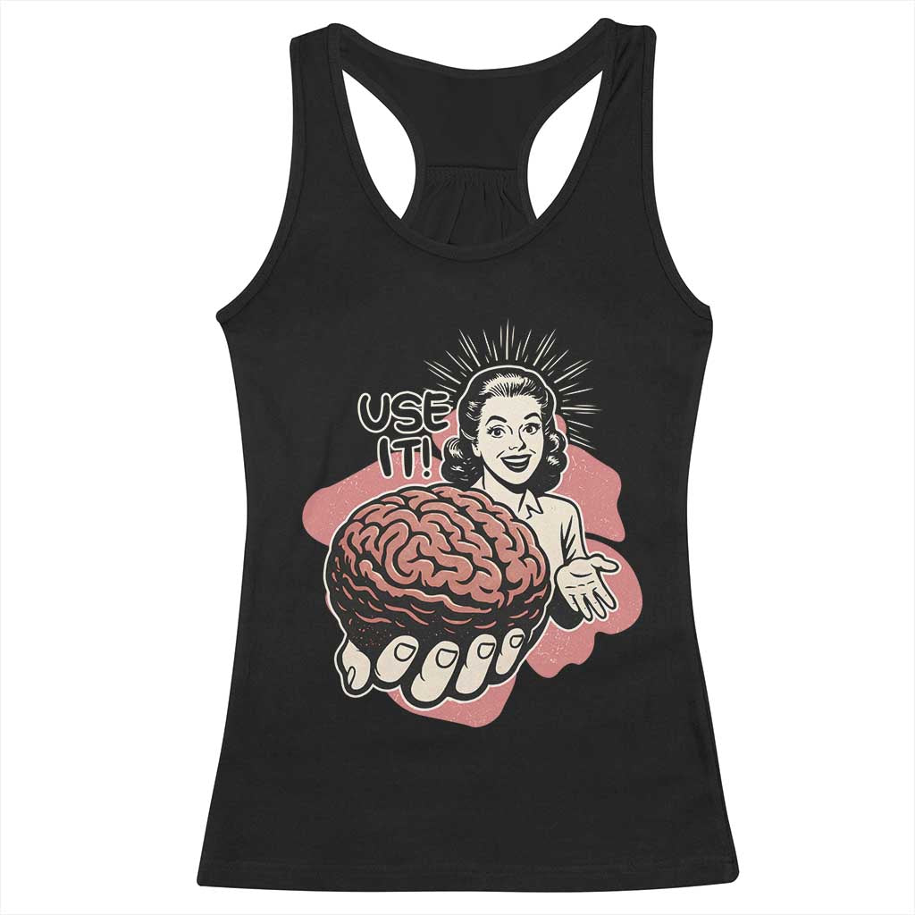 Sarcastic Vintage Racerback Tank Top Funny Retro 50s Use Your Brain Aesthetic - Wonder Print Shop