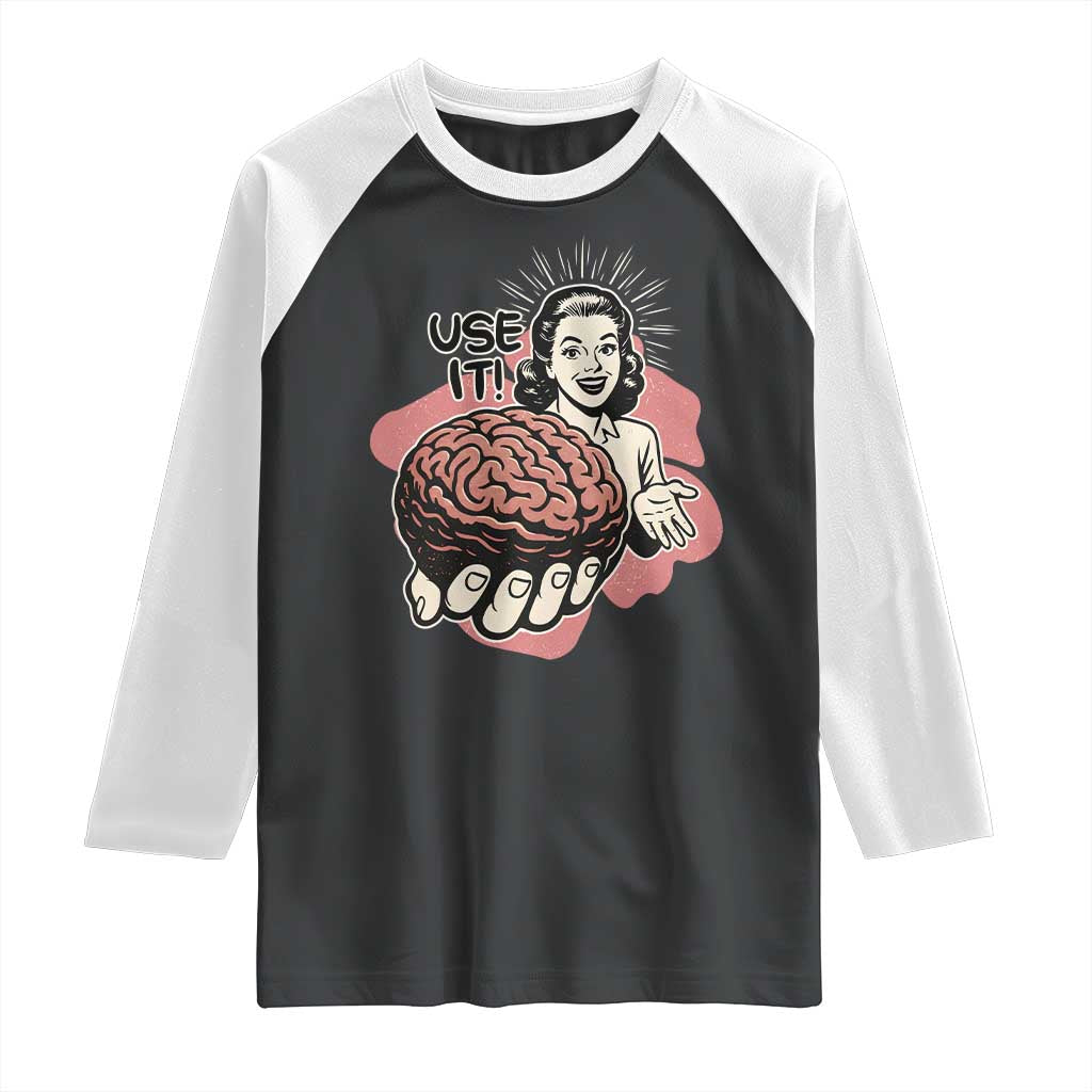 Sarcastic Vintage Raglan Shirt Funny Retro 50s Use Your Brain Aesthetic - Wonder Print Shop