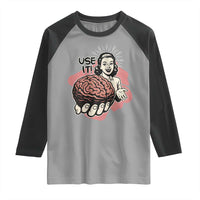 Sarcastic Vintage Raglan Shirt Funny Retro 50s Use Your Brain Aesthetic - Wonder Print Shop