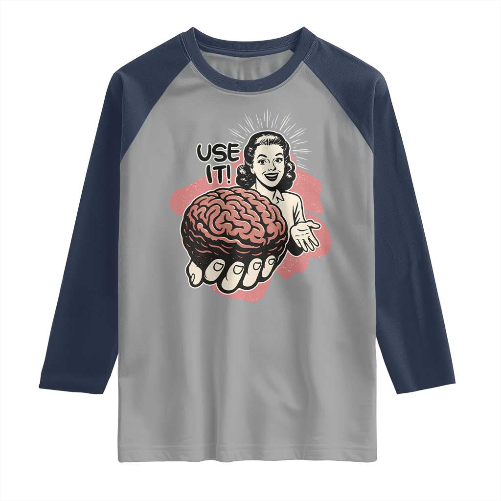 Sarcastic Vintage Raglan Shirt Funny Retro 50s Use Your Brain Aesthetic - Wonder Print Shop