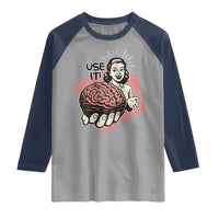 Sarcastic Vintage Raglan Shirt Funny Retro 50s Use Your Brain Aesthetic - Wonder Print Shop