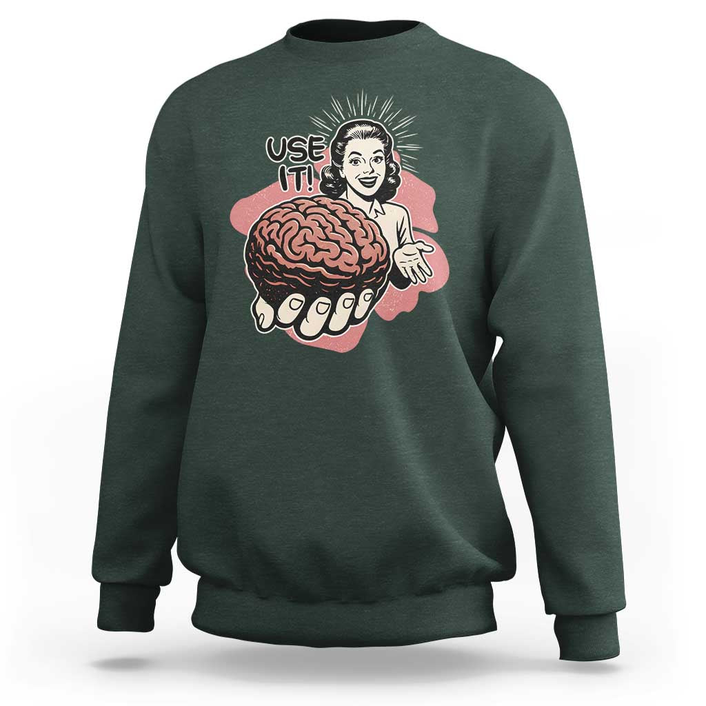 Sarcastic Vintage Sweatshirt Funny Retro 50s Use Your Brain Aesthetic - Wonder Print Shop