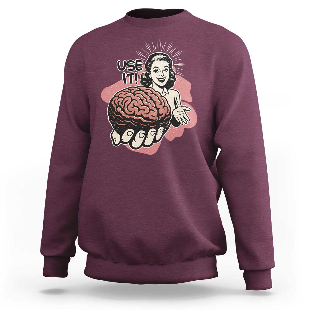 Sarcastic Vintage Sweatshirt Funny Retro 50s Use Your Brain Aesthetic - Wonder Print Shop