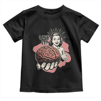 Sarcastic Vintage Toddler T Shirt Funny Retro 50s Use Your Brain Aesthetic - Wonder Print Shop