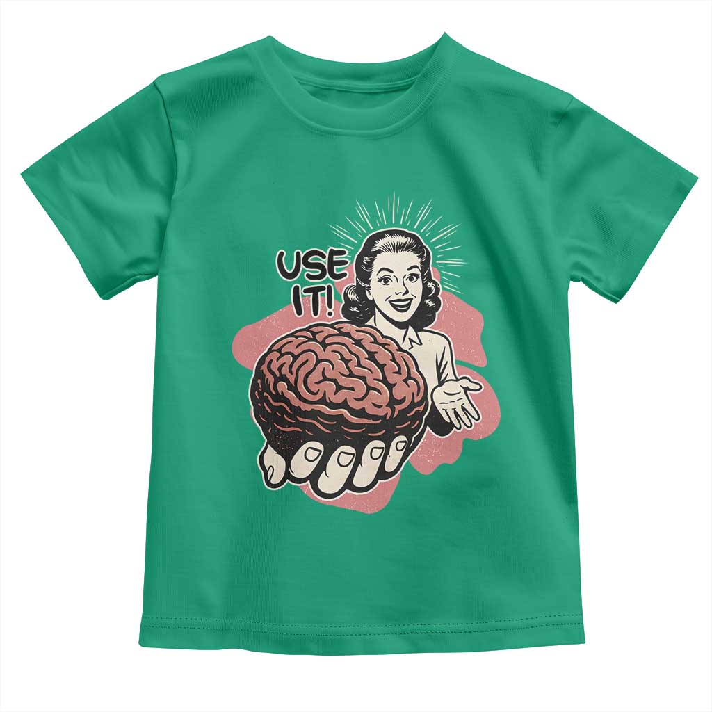 Sarcastic Vintage Toddler T Shirt Funny Retro 50s Use Your Brain Aesthetic - Wonder Print Shop