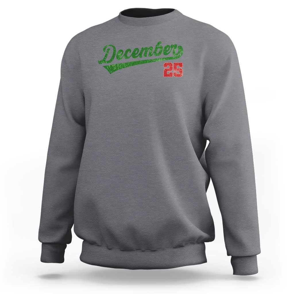 Retro Christmas December 25 Sweatshirt Retro Vintage Script Holiday Trip - Wonder Print Shop