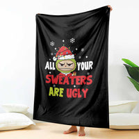 Funny Christmas Throw Blanket All Your Sweaters Are Ugly Kawaii Grinchy Bubu - Wonder Print Shop