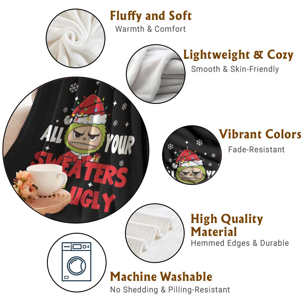 Funny Christmas Throw Blanket All Your Sweaters Are Ugly Kawaii Grinchy Bubu - Wonder Print Shop