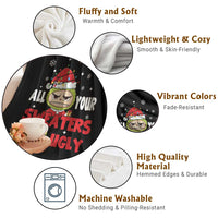 Funny Christmas Throw Blanket All Your Sweaters Are Ugly Kawaii Grinchy Bubu - Wonder Print Shop