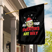 Funny Christmas Garden Flag All Your Sweaters Are Ugly Kawaii Grinchy Bubu - Wonder Print Shop