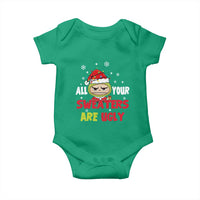 Funny Christmas Baby Onesie All Your Sweaters Are Ugly Kawaii Grinchy Bubu - Wonder Print Shop