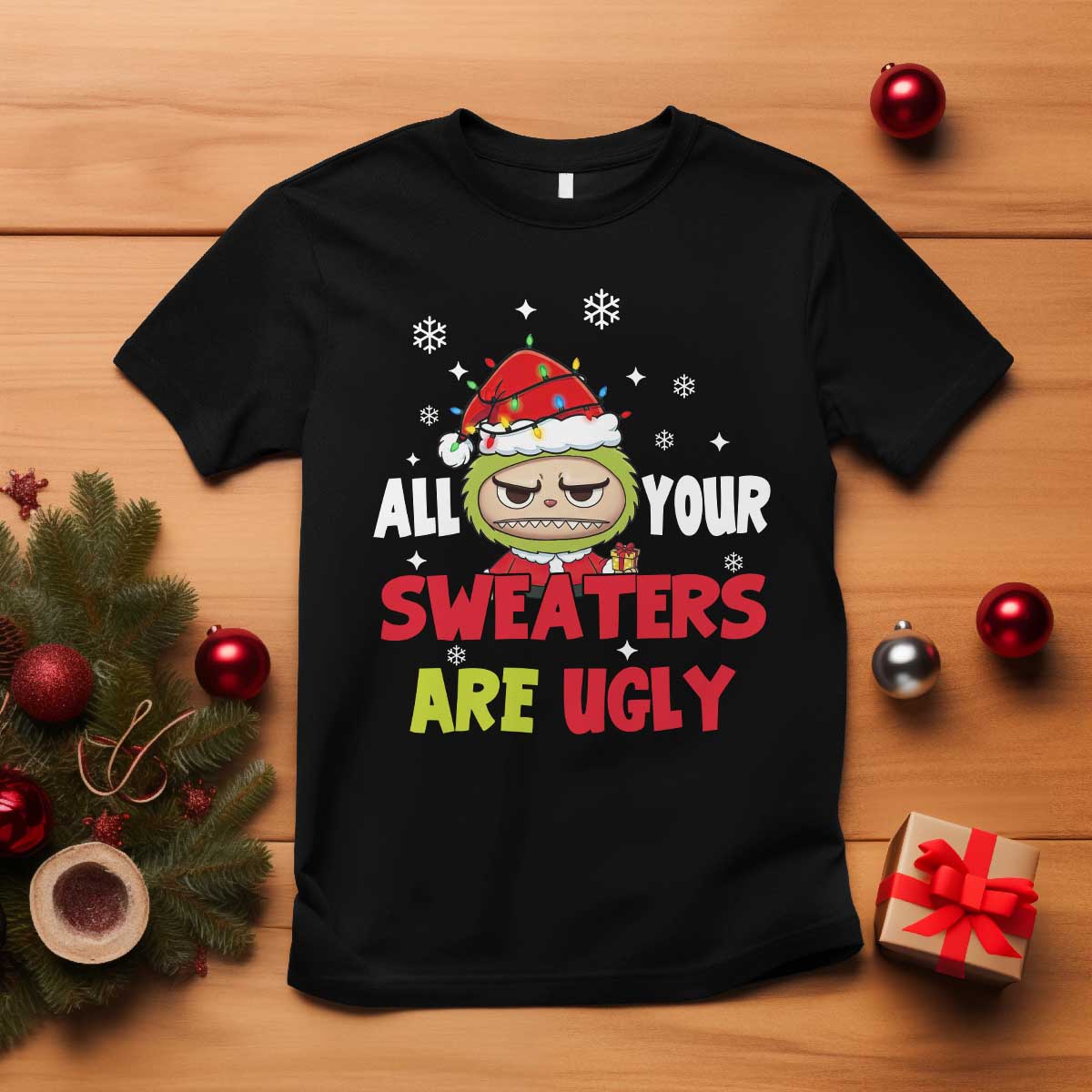 Funny Christmas T Shirt All Your Sweaters Are Ugly Kawaii Grinchy Bubu - Wonder Print Shop