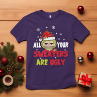 Funny Christmas T Shirt All Your Sweaters Are Ugly Kawaii Grinchy Bubu - Wonder Print Shop
