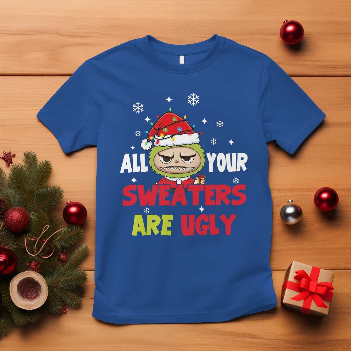 Funny Christmas T Shirt All Your Sweaters Are Ugly Kawaii Grinchy Bubu - Wonder Print Shop