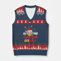 Funny Xmas V-Neck Knit Sweater Vest All Your Sweaters Are Ugly Kawaii Grinchy Bubu - Wonder Print Shop
