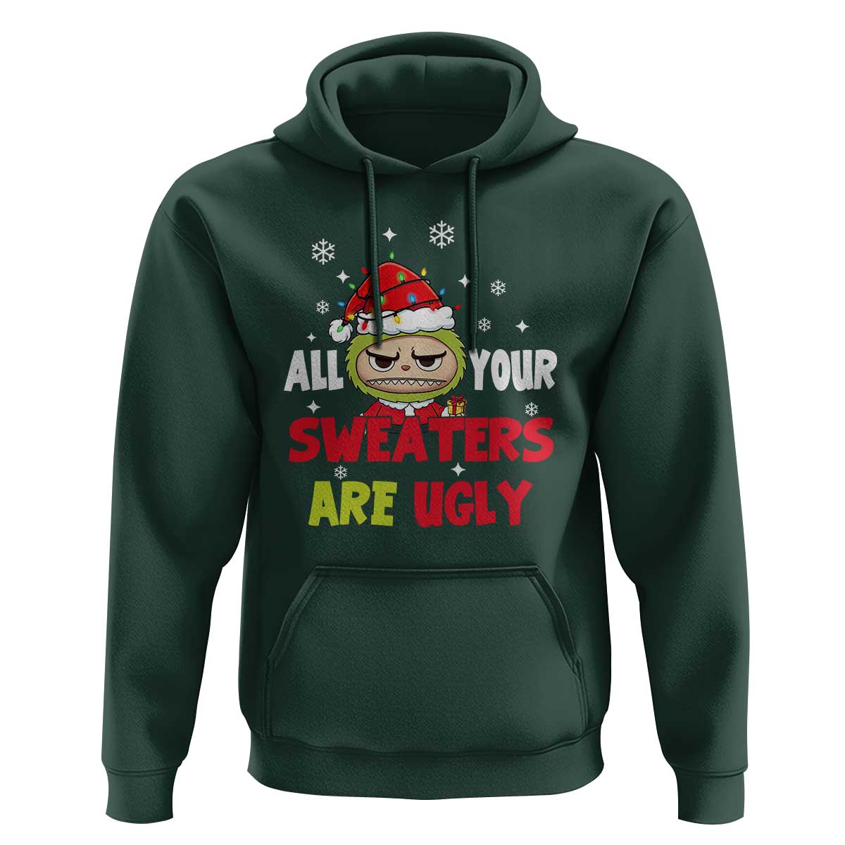 Funny Christmas Hoodie All Your Sweaters Are Ugly Kawaii Grinchy Bubu - Wonder Print Shop