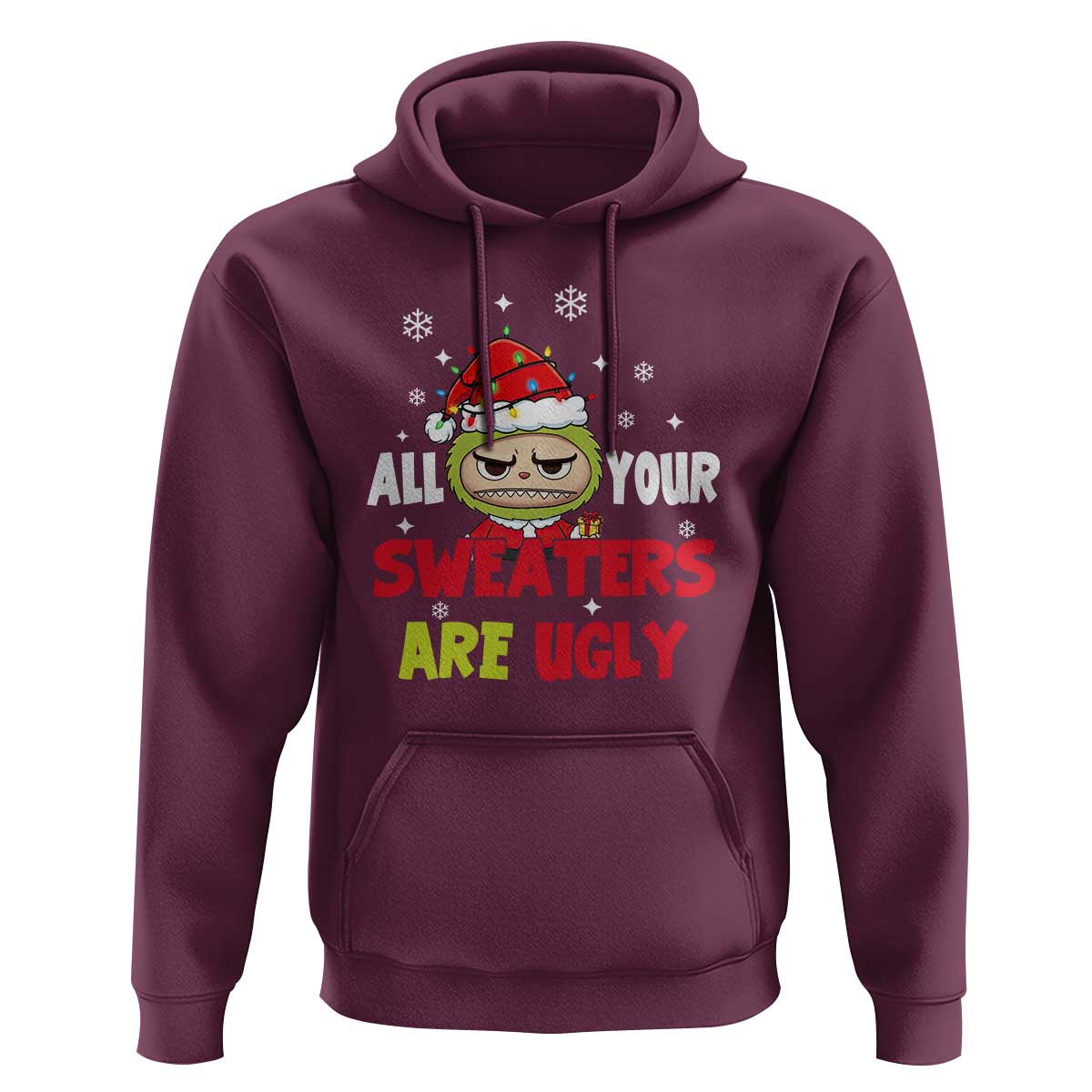 Funny Christmas Hoodie All Your Sweaters Are Ugly Kawaii Grinchy Bubu - Wonder Print Shop
