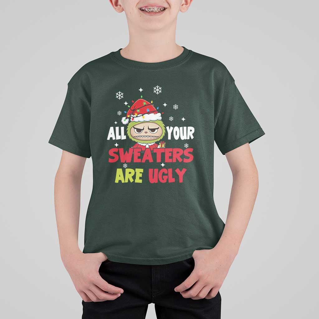 Funny Christmas T Shirt For Kid All Your Sweaters Are Ugly Kawaii Grinchy Bubu - Wonder Print Shop