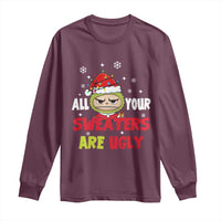 Funny Christmas Long Sleeve Shirt All Your Sweaters Are Ugly Kawaii Grinchy Bubu - Wonder Print Shop