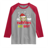 Funny Christmas Raglan Shirt All Your Sweaters Are Ugly Kawaii Grinchy Bubu - Wonder Print Shop