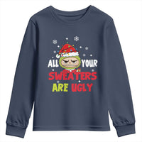 Funny Christmas Youth Sweatshirt All Your Sweaters Are Ugly Kawaii Grinchy Bubu - Wonder Print Shop