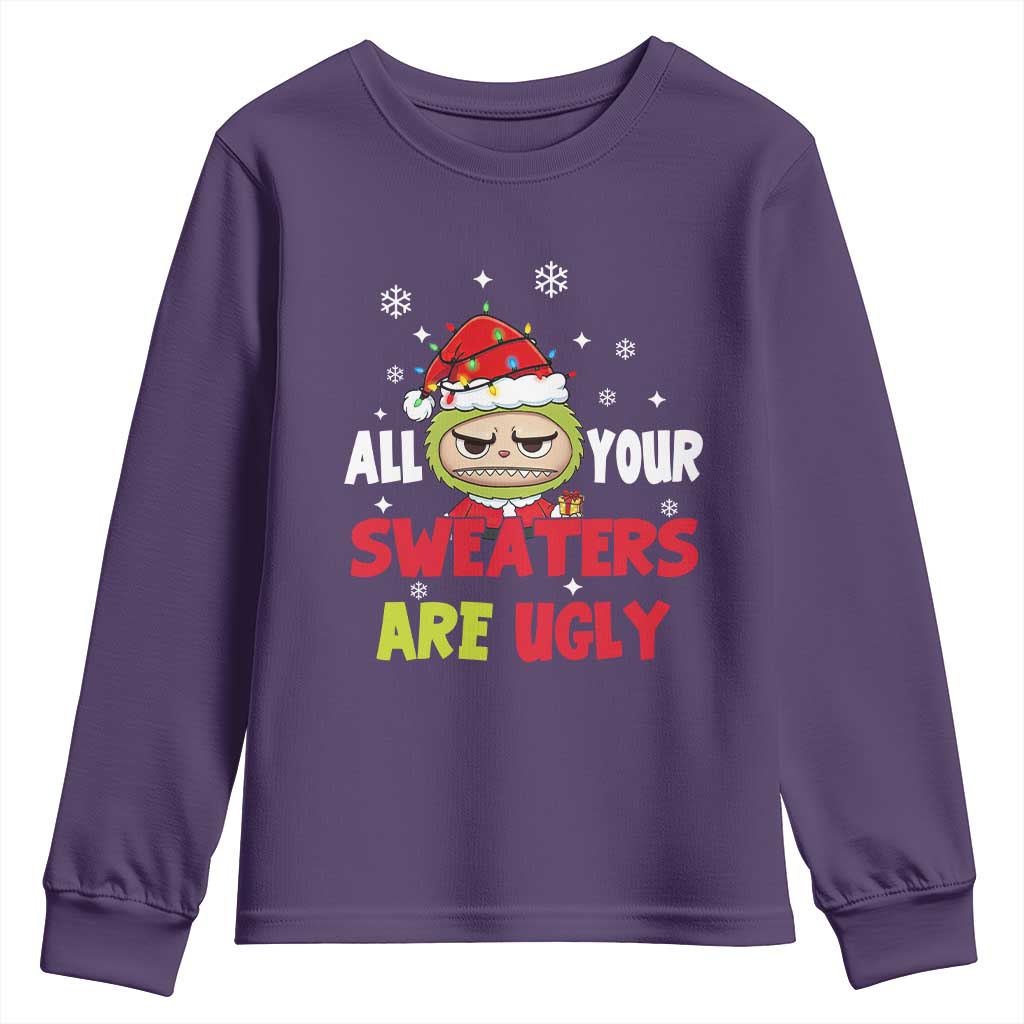 Funny Christmas Youth Sweatshirt All Your Sweaters Are Ugly Kawaii Grinchy Bubu - Wonder Print Shop